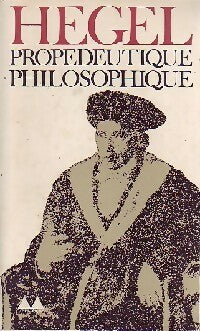 Propédeutique philosophique - Goerg Wilhelm Friedrich Hegel -  Médiations - Livre