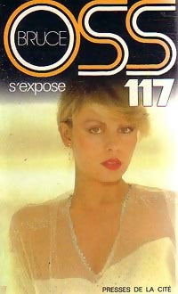 OSS 117 s'expose - Josette Bruce -  Jean Bruce - Livre