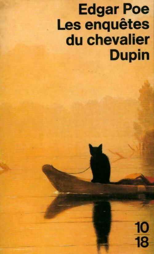 Les enquêtes du chevalier Dupin - Edgar Allan Poe -  10-18 - Livre