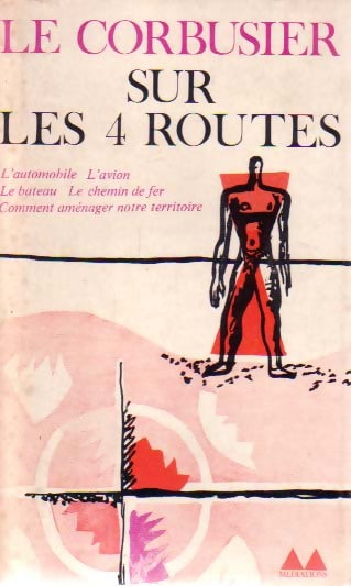 Sur les 4 routes (illustré) - Le Corbusier -  Médiations - Livre