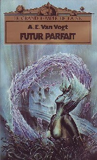 Le Livre d'Or d'Alfred Elton Van Vogt (Futur parfait) - Alfred Elton Van Vogt -  Pocket - Livre