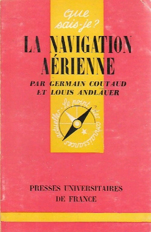 La navigation aérienne - G. Coutaud ; L. Andlauer -  Que sais-je - Livre