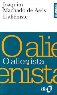 L'aliéniste / O alienista - Joaquim Machado de Assis -  Folio Bilingue - Livre