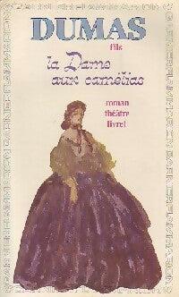 La dame aux camélias. Roman, théâtre, opéra - Alexandre Fils Dumas -  GF - Livre