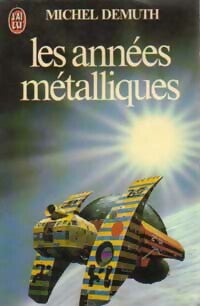 Les années métalliques - Michel Demuth -  J'ai Lu - Livre