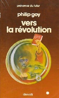 Vers la révolution - Philip Goy -  Présence du Futur - Livre
