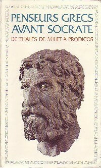 Les penseurs grecs avant socrate : De Thalès de Milet à Prodicos - Penseurs grecs avant Socrate -  GF - Livre
