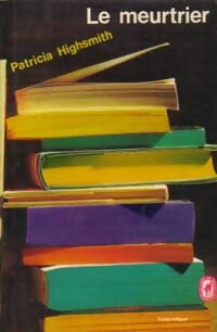 Le meurtrier - Patricia Highsmith -  Le Livre de Poche - Livre