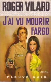J'ai vu mourir Fargo - Roger Vilard -  Spécial-Police - Livre