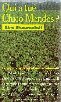 Qui a tué Chico Mendes ? - Alex Shoumatoff -  Pocket - Livre
