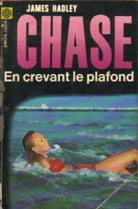 En crevant le plafond - James Hadley Chase -  Poche Noire - Livre