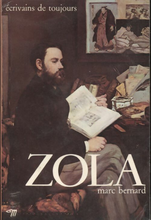 Zola - Marc Bernard -  Ecrivains de toujours - Livre