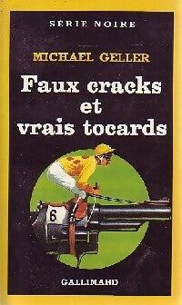Faux cracks et vrais tocards - Michael Geller -  Série Noire - Livre