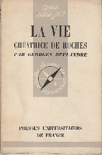 La vie créatrice de roches - Georges Deflandre -  Que sais-je - Livre