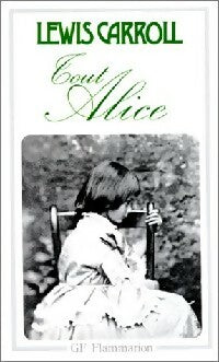 Tout Alice - Lewis Carroll -  GF - Livre