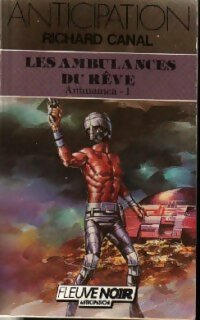 Animamea Tome I : Les ambulances du rêve - Richard Canal -  Anticipation - Livre