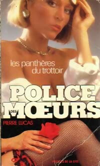 Les panthères du trottoir - Pierre Lucas -  Police des Moeurs - Livre