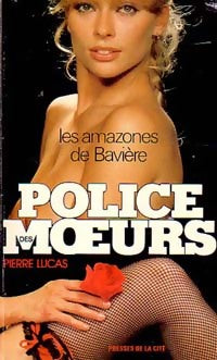 Les Amazones de Bavière - Pierre Lucas -  Police des Moeurs - Livre