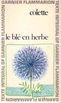 Le blé en herbe - Colette -  GF - Livre