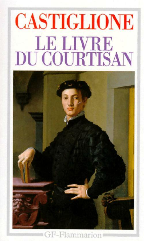 Le livre du courtisan - Castiglione -  GF - Livre