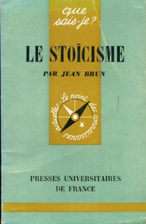 Le stoïcisme - Jean Brun -  Que sais-je - Livre