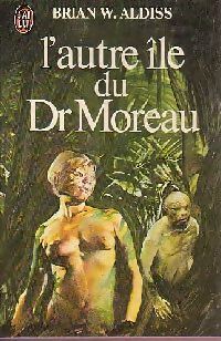 L'autre île du Dr Moreau - Brian W. Aldiss -  J'ai Lu - Livre