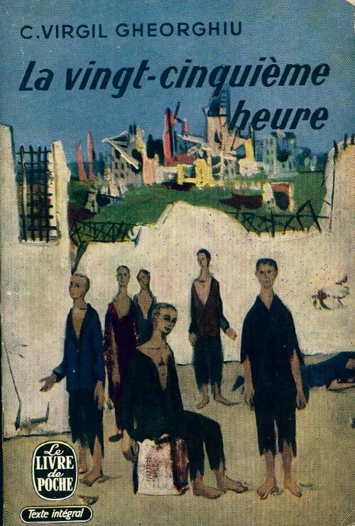 La vingt-cinquième heure - Constant Virgil Gheorghiu -  Le Livre de Poche - Livre