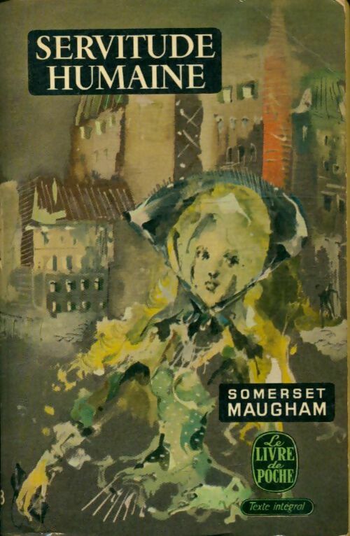 Servitude humaine - Somerset Maugham -  Le Livre de Poche - Livre