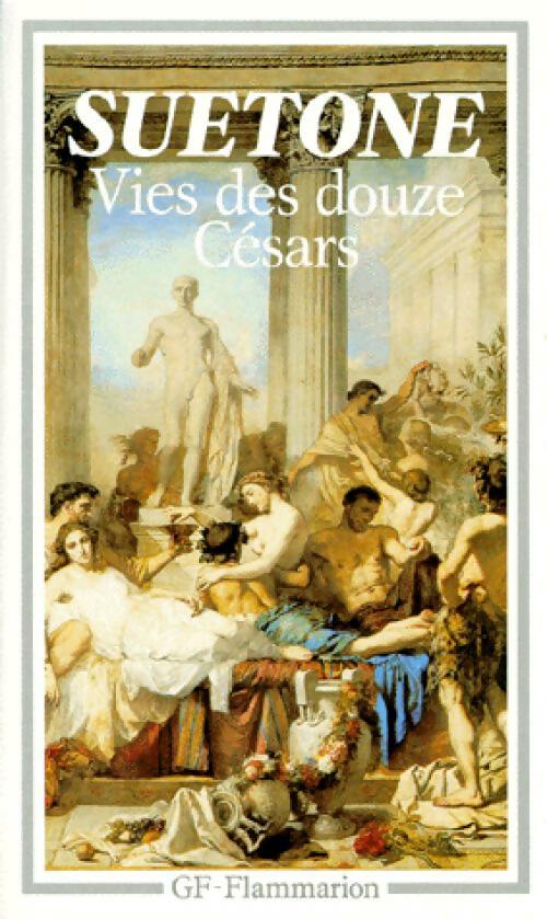 Vies des douze Césars - Caius Silentius Tranquillus Suétone -  GF - Livre