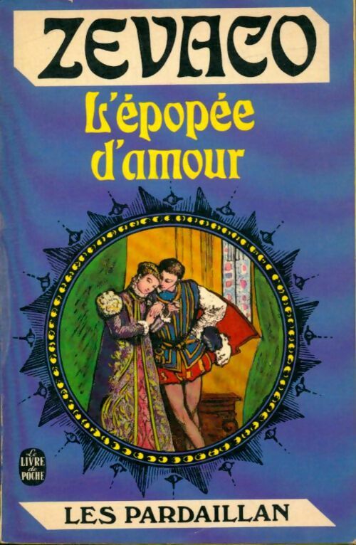 L'épopée d'amour - Michel Zévaco -  Le Livre de Poche - Livre
