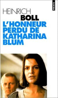 L'honneur perdu de Katharina Blum - Heinrich Böll -  Points - Livre