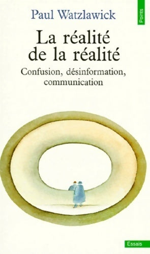 La réalité de la réalité - Paul Watzlawick -  Points Essais - Livre