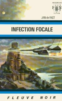 Infection focale - Jean De Fast -  Anticipation - Livre