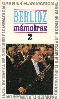 Mémoires Tome II - Hector Berlioz -  GF - Livre