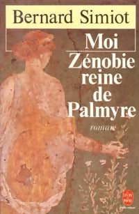 Moi Zénobie, reine de Palmyre - Bernard Simiot -  Le Livre de Poche - Livre