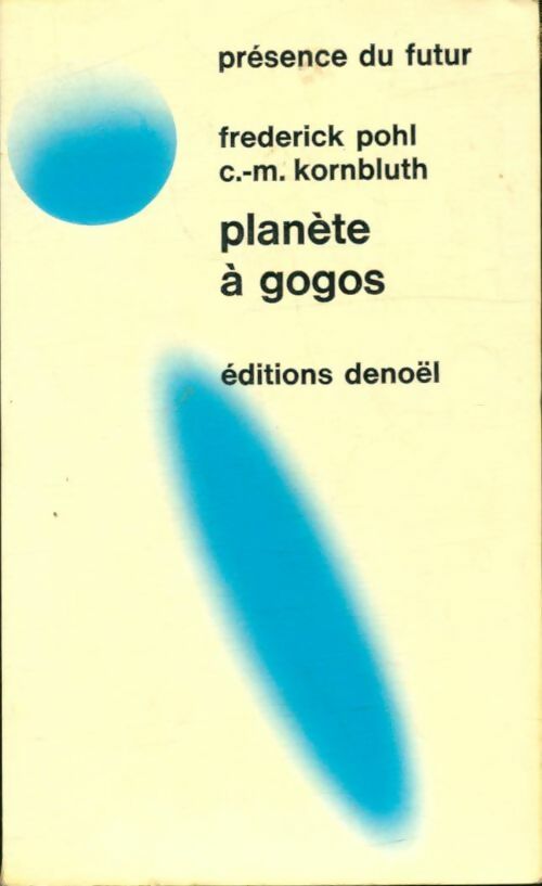 Planète à gogos - Frederik Pohl -  Présence du Futur - Livre