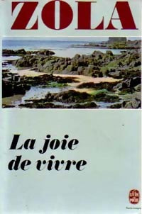 La joie de vivre - Emile Zola -  Le Livre de Poche - Livre