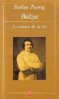Balzac, le roman de sa vie - Stefan Zweig -  Le Livre de Poche - Livre
