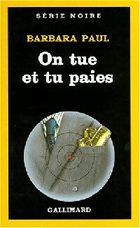 On tue et tu paies - Barbara Paul -  Série Noire - Livre