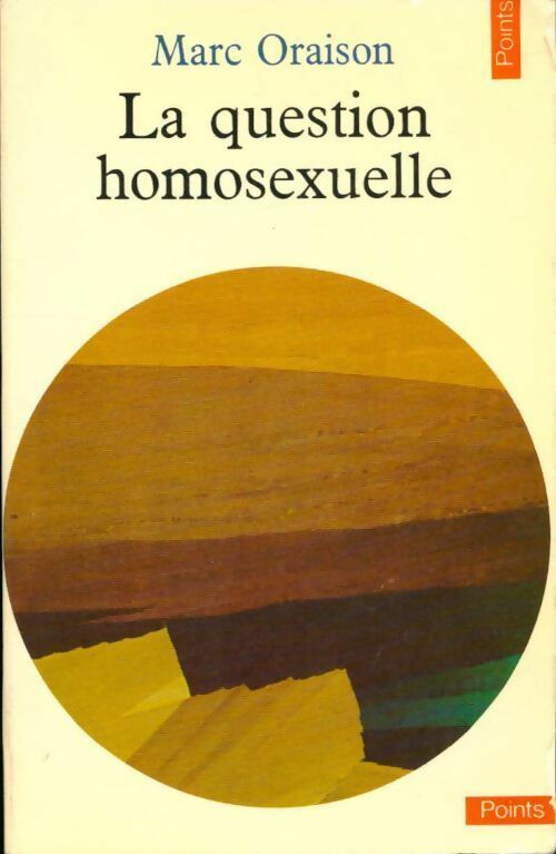 La Question homosexuelle - Marc Oraison -  Points Essais - Livre