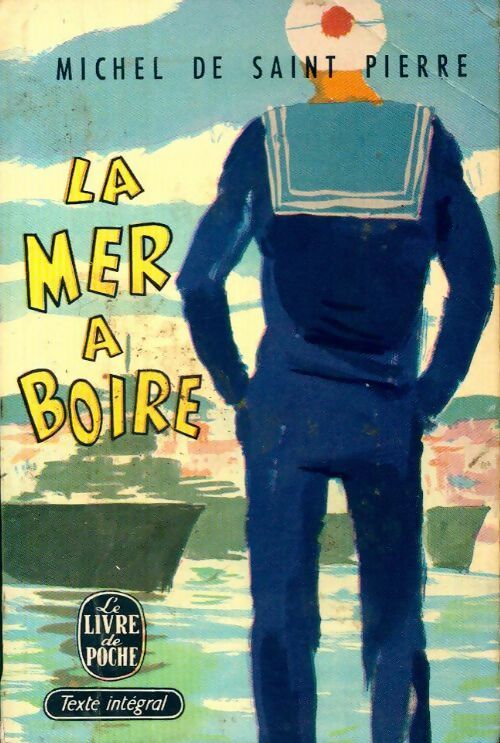 La mer à boire - Michel De Saint Pierre -  Le Livre de Poche - Livre