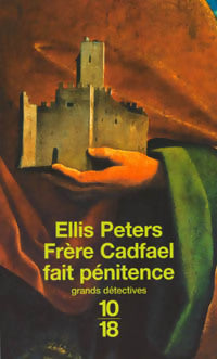 Frère Cadfael fait pénitence - Ellis Peters -  10-18 - Livre