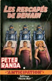 Les rescapés de demain - Peter Randa -  Anticipation - Livre