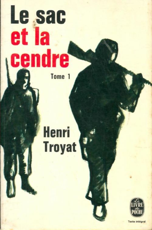 Le sac et la cendre Tome I - Henri Troyat -  Le Livre de Poche - Livre