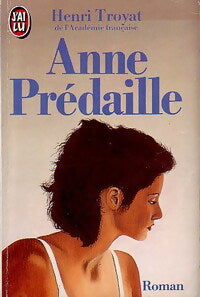 Anne Prédaille - Henri Troyat -  J'ai Lu - Livre