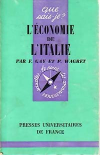 L'économie de l'Italie - François Gay ; Paul Wagret -  Que sais-je - Livre