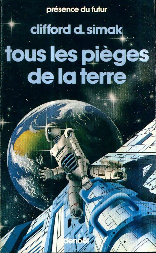 Tous les pièges de la Terre - Clifford Donald Simak -  Présence du Futur - Livre