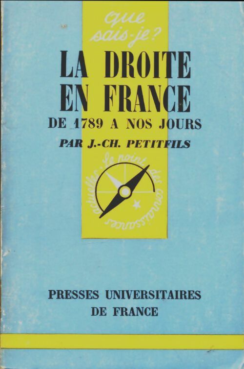 La droite en France - Jean-Christian Petitfils -  Que sais-je - Livre