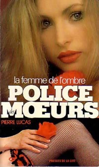 La femme de l'ombre - Pierre Lucas -  Police des Moeurs - Livre