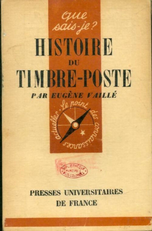Histoire du timbre-poste - E. Vaillé -  Que sais-je - Livre